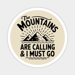 The Mountains Are Calling and I Must Go Magnet